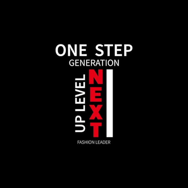 one step next generation fashion leader graphics vector design t shirt design