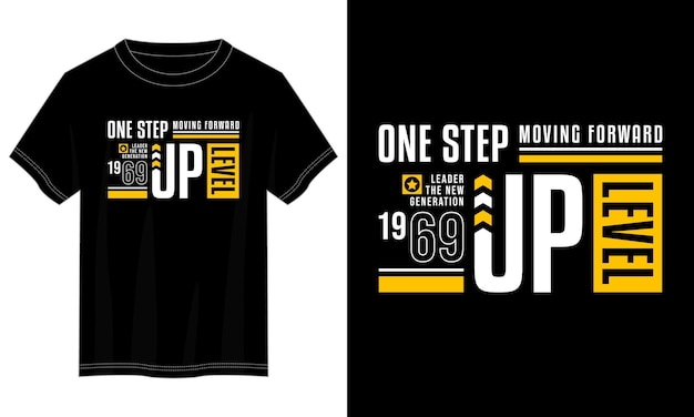 one step up level typography t-shirt design for print