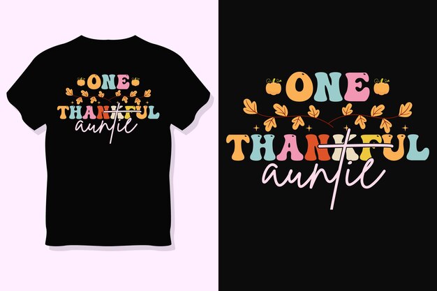 Vector one thankful auntie thanksgiving day tshirt design