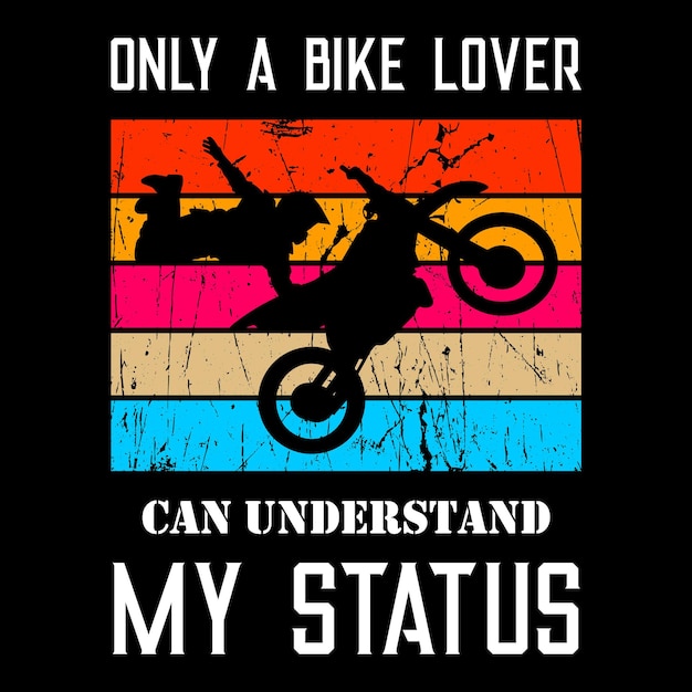 Only a bike lover can understand my status tshirt design