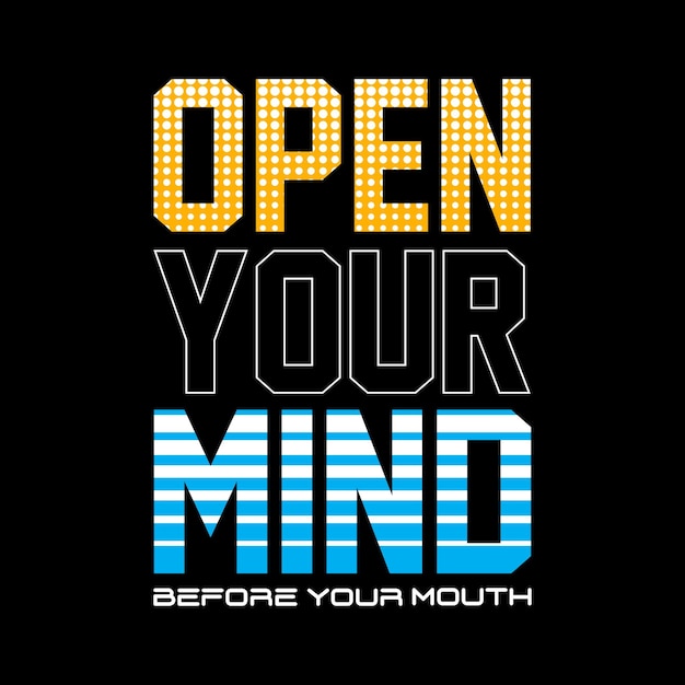 open your mind typography design vector for print t shirt