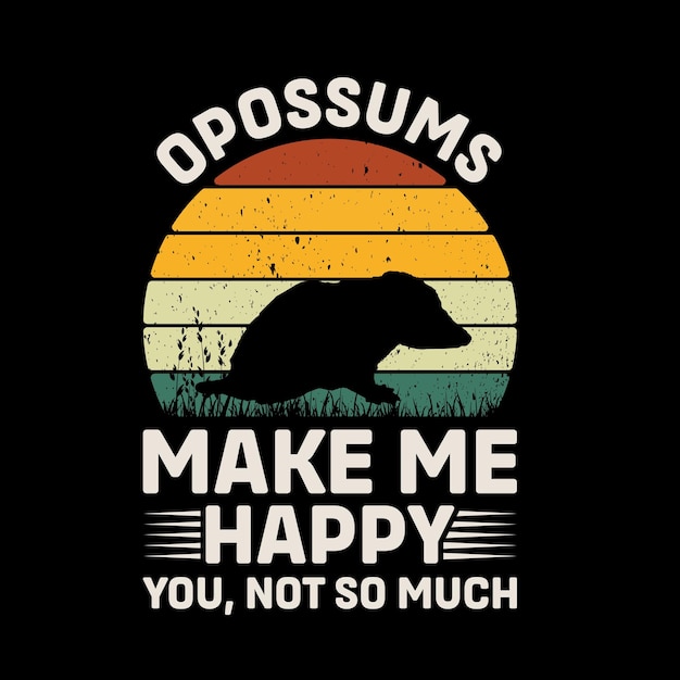 Opossums Make Me Happy You Not So Much Retro T Shirt Design Vector