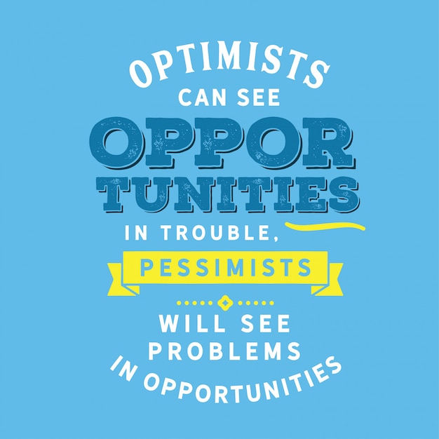 Optimists can see opportunities in trouble