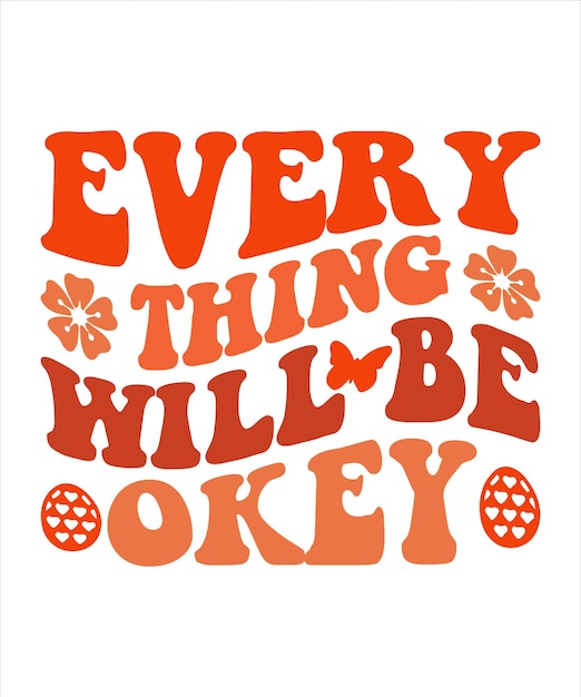 Vector orange and orange poster that says " every thing will be okay " on it.