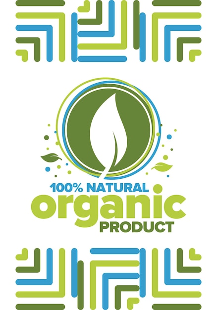 Vector organic product 100 natural and fresh premium bio quality green leaf eco friendly zero waste