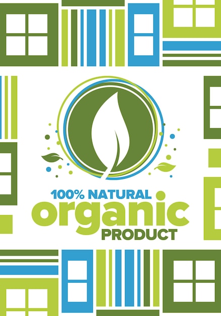 Vector organic product 100 natural and fresh premium bio quality green leaf eco friendly zero waste