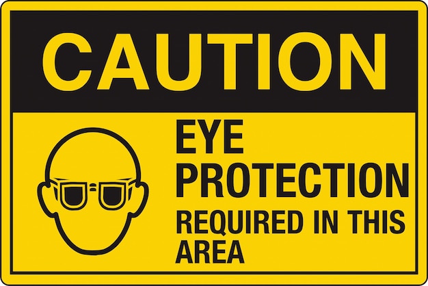 OSHA Standard Safety Danger Caution Warning Sign Caution Eye Protection Required In This Area