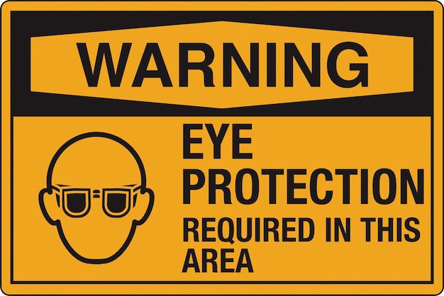 OSHA Standard Safety Danger Caution Warning Sign Warning Eye Protection Required In This Area