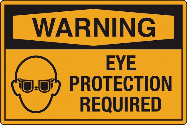 OSHA Standard Safety Danger Caution Warning Sign Warning Eye Protection Required