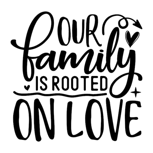 Our family is rooted on love SVG