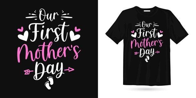 Vector our first mother's day t shirt design