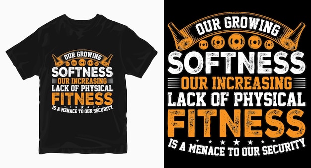 Our growing softness Gym typography Tshirt Design