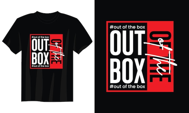 out of the box typography t-shirt design for print apparel