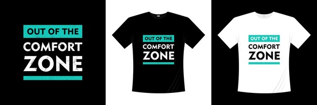 out of the comfort zone typography t shirt design