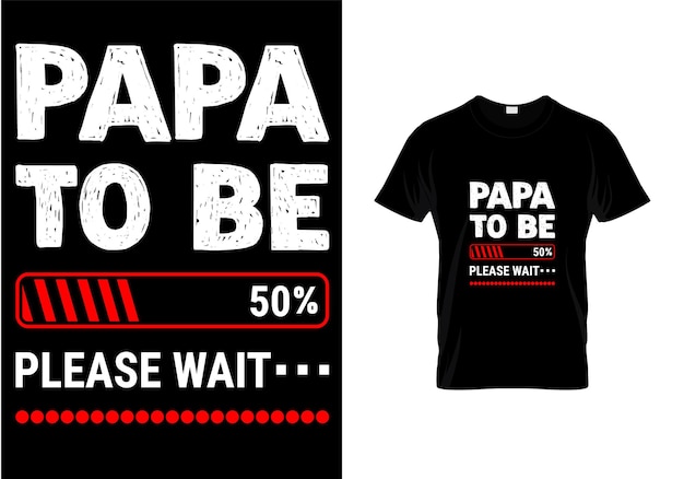 Papa to be please wait