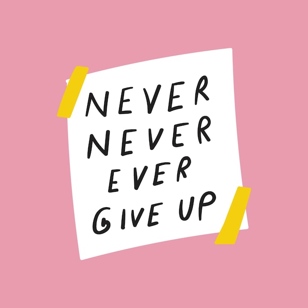 Paper note never give up Hand drawn illustration on pink background