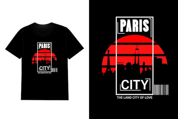 Paris City The Land City Of Love T Shirt Design Retro Vintage