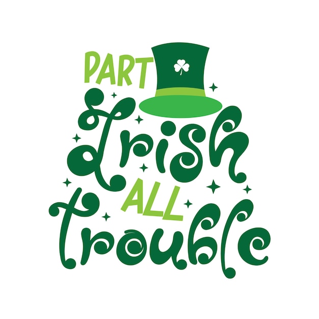 Part Irish All trouble