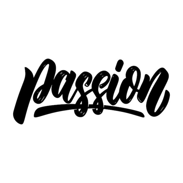 Passion. Lettering phrase isolated on white background. Design element for poster, card, banner, sign. Vector illustration