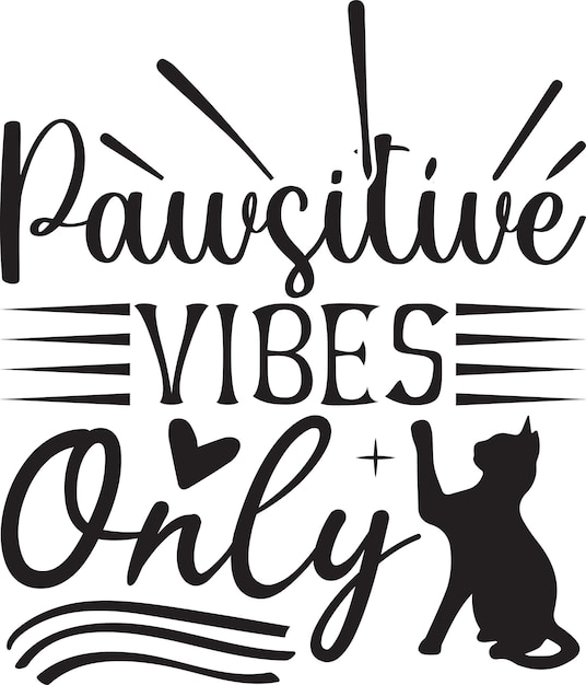 Pawsitive Vibes Only