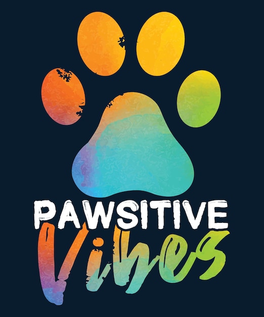 Pawsitive Vibes TShirt Design