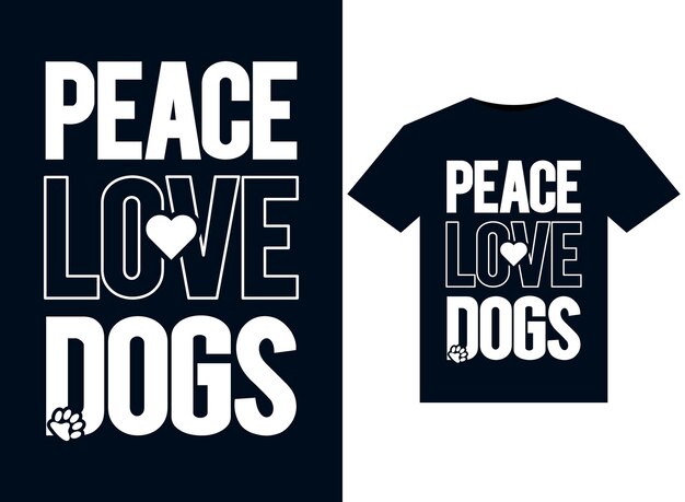 Peace Love Dogs illustrations for print-ready T-Shirts design