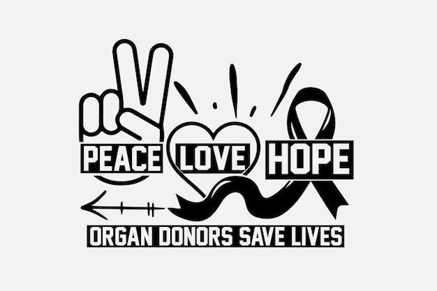 PEACE LOVE HOPE ORGAN DONORS SAVE LIVES svg