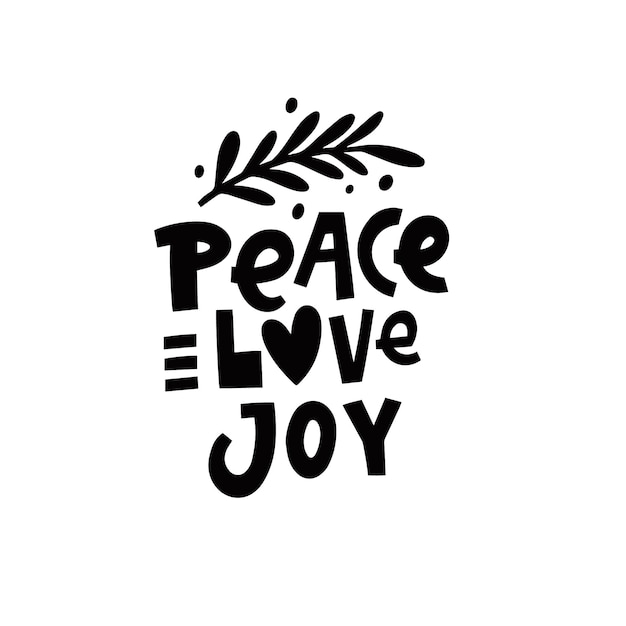 Peace Love Joy Modern typography lettering phrase Vector illustration isolated on white background