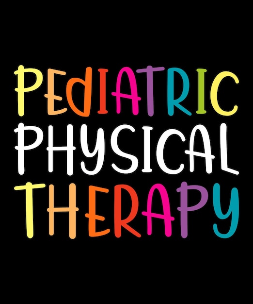 Pediatric Physical Therapy PT shirt print template, Physical Therapy Office Staff Appreciation