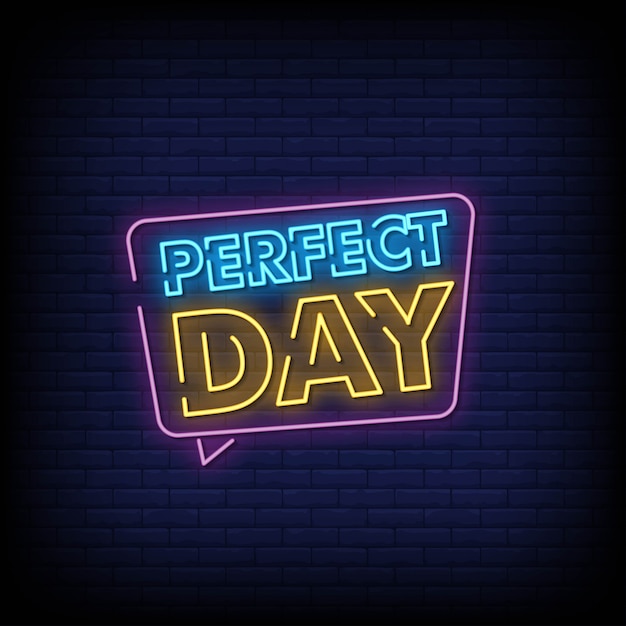 Perfect Day neon signboard on brick wall