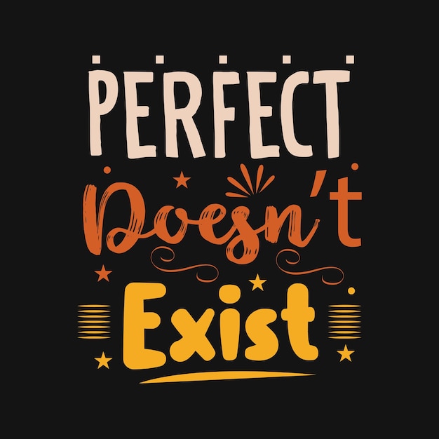 Perfect doesnt exist typography design