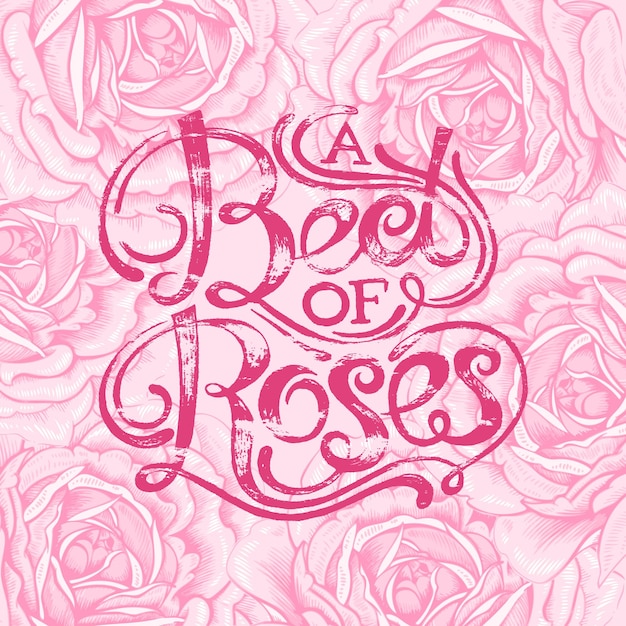 Phrase Bed of Roses Lettering