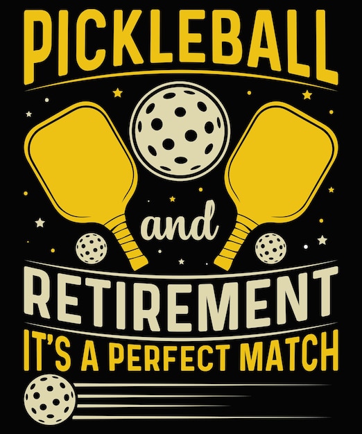 Pickleball And Retirement tshirt design vector illustration