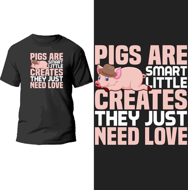 pigs are smart little cheates they just need love t shirt design.