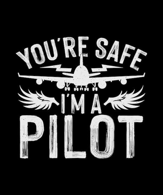 Vector pilot tshirt design youre safe im a pilot