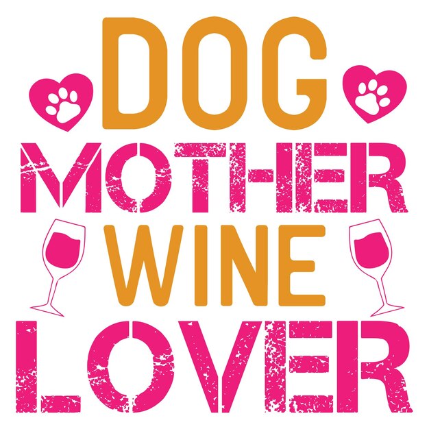 Vector a pink and orange sign that says dog mother wine lover.