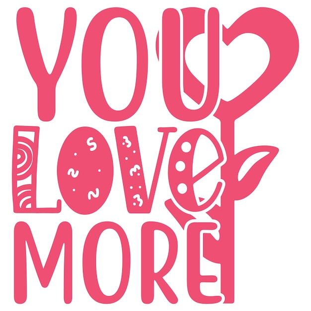 A pink poster that says you love more.