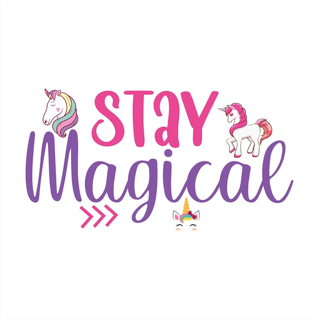 A pink and purple poster that says stay magical.