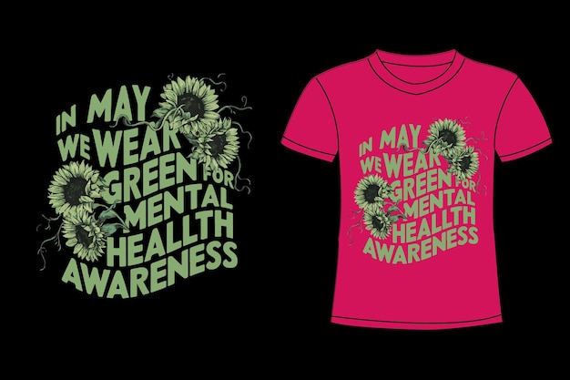 a pink t shirt with the words may be green for health