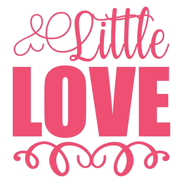 A pink and white poster that says little love