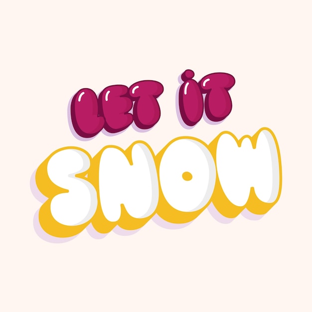 Vector pink and yellow 3d let it snow text on white background