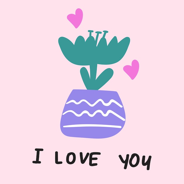 Plant. I love you. Vector hand drawn illustration on pink background.