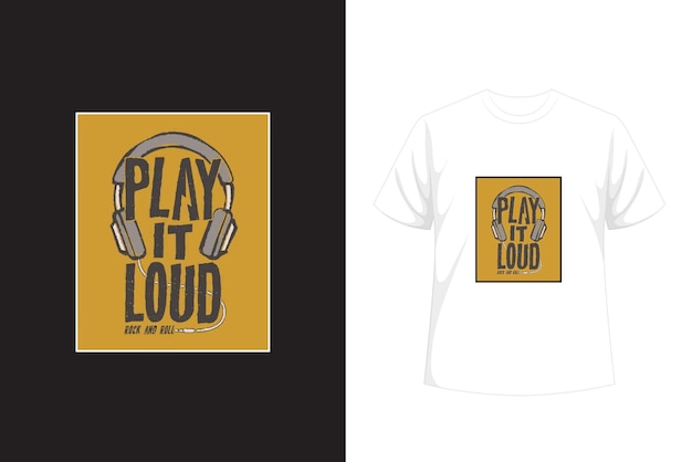 play it loud t shirt design template typography  t shirt