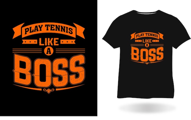 Play Tennis Like A Boss Tshirt design