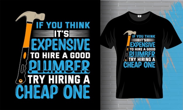 Plumber t shirt vector illustration background Plumber tee design Best Plumber t shirt design