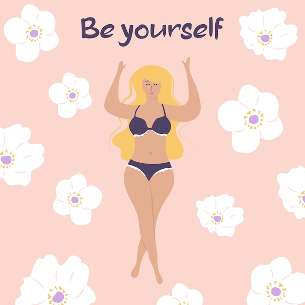 A plump blonde woman in a bikini and flowers around Be yourself quote Body positive movement