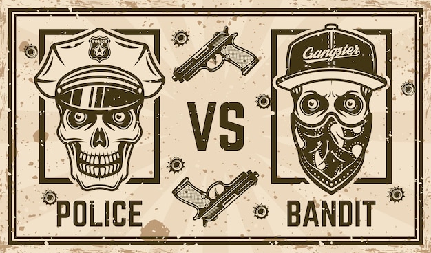 Police versus bandit vector confrontation horizontal poster in vintage style with policeman skull and skull of gangster in bandana on face Grunge textures and text on separate layers