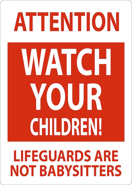 Vector pool safety sign attention watch your children lifeguards are not babysitters