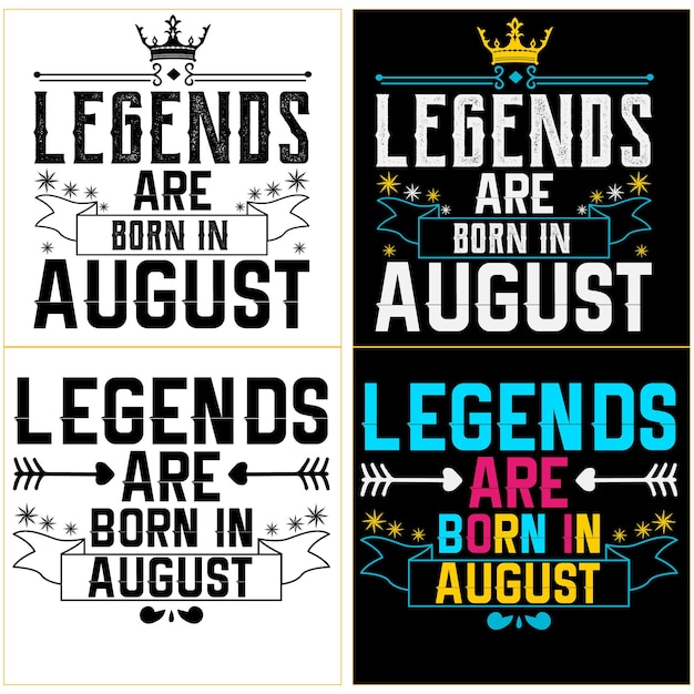 Popular phrase Legends are born in August, Legends Are Born quotes t shirt designs