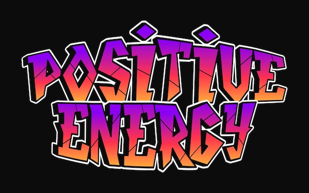 Positive Energy word graffiti style letters